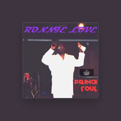 Listen to Ronnie Love, watch music videos, read bio, see tour dates & more!