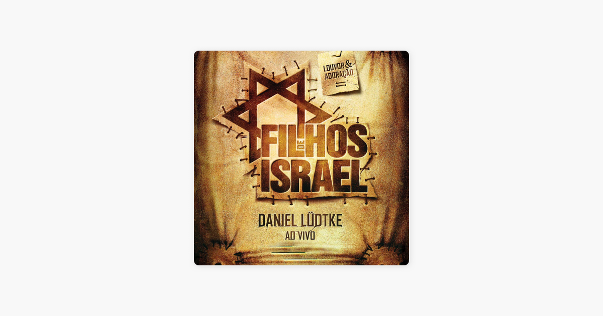 musicas daniel ludtke filhos de israel musicas daniel ludtke filhos de israel