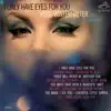 I ONLY HAVE EYES FOR YOU