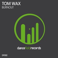 Burnout (Remixes) - Single - Tom Wax