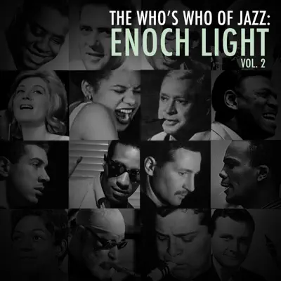 A Who's Who of Jazz: Enoch Light, Vol. 2 - Enoch Light A Who's Who of Jazz: Enoch Light, Vol. 2 - Enoch Light
