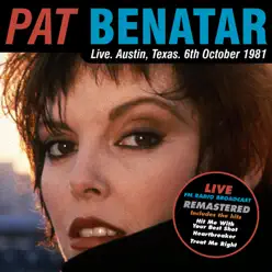 Live: Austin, Texas - 6th October 1981 (Live FM Radio Concert) - Pat Benatar