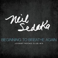 Beginning to Breathe Again (Johnny Rocks Club Mix) - Single - Neil Sedaka
