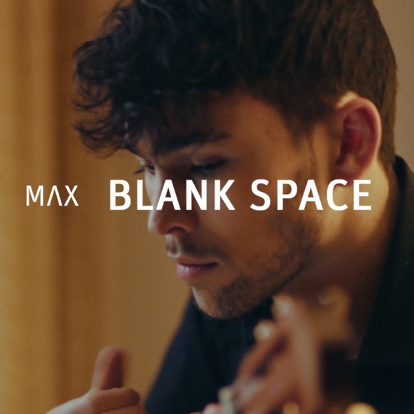 Blank Space (Acoustic Version) - Single - MAX