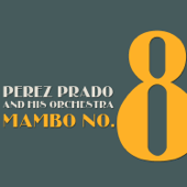 Mambo No. 8 - Pérez Prado and His Orchestra