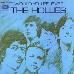 Would You Believe (Expanded Edition) [Remastered] - The Hollies