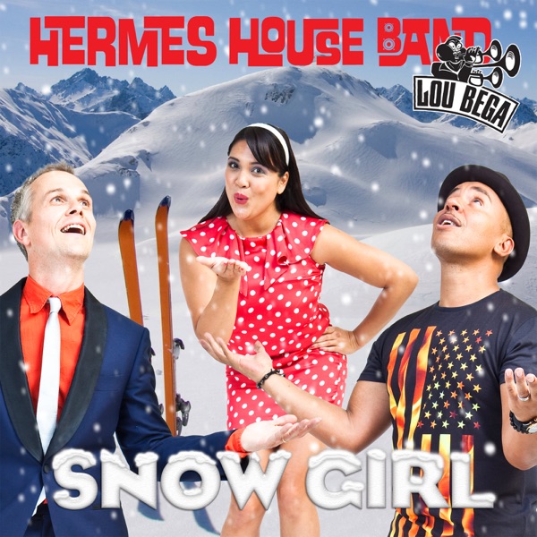 Snowgirl (Single) [feat. Lou Bega] - Single - Hermes House Band