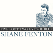 Five Foot Two, Eyes of Blue - Shane Fenton