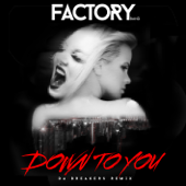 Down to You (Da Breakers Remix) - Factory Band