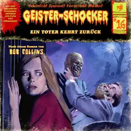 Ein Toter kehrt zurück: Geister-Schocker 16