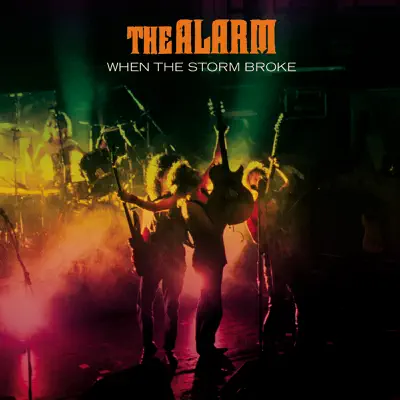 When the Storm Broke - The Alarm