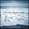 Thiago Grulha - Tudo para Mim