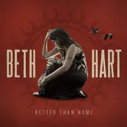 Better Than Home - Beth Hart