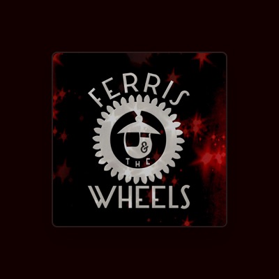 Listen to Ferris and the Wheels, watch music videos, read bio, see tour dates & more!