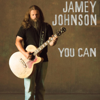 You Can - Jamey Johnson