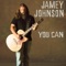 You Can - Jamey Johnson lyrics