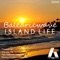 Island Life (Blackout Endless Summer Mix) - Balearicwave lyrics
