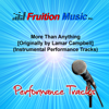 More Than Anything (Low Key) [Originally Performed by Lamar Campbell] [Instrumental Track] - Fruition Music Inc.