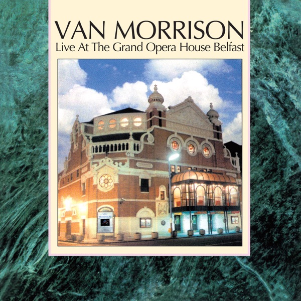 Live At the Grand Opera House Belfast - Van Morrison