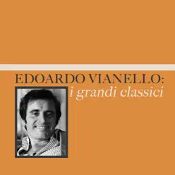 Edoardo Vianello: i grandi classici - Edoardo Vianello