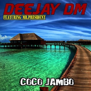 Deejay Dm - Coco Jambo (Extended Mix) (feat. Mr. President) - 排舞 编舞者