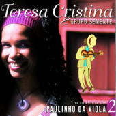 A Música de Paulinho da Viola, Vol. 2 (feat. Grupo Semente) - Teresa Cristina