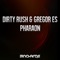 Pharaon - Dirty Rush & Gregor Es lyrics