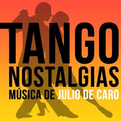 Tango Nostalgias (Música de Julio de Caro) - Julio De Caro