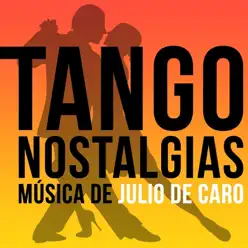 Tango Nostalgias (Música de Julio de Caro) - Julio De Caro