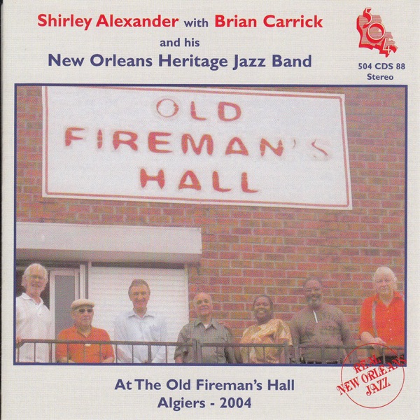 Shirley Alexander with Brian Carrick & His New Orleans Heritage Jazz Band at the Old Fireman's Hall Algiers 2004 (feat. Brian Carrick's New Orleans Heritage Jazz Band)