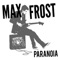 Paranoia - Max Frost lyrics