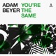 You re the Same Single