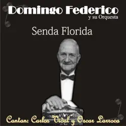 Senda Florida (feat. Orquesta de Domingo Federico) - Domingo Federico