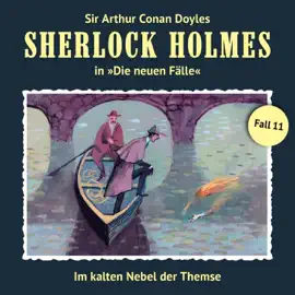 Im kalten Nebel der Themse: Sherlock Holmes - Die neuen Fälle 11