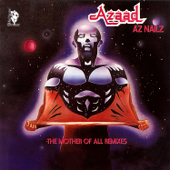 Azaad Az Nailz (The Mother of All Remixes) - Azaad