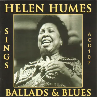 Helen Humes Sings Ballads and Blues - Helen Humes Helen Humes Sings Ballads and Blues - Helen Humes