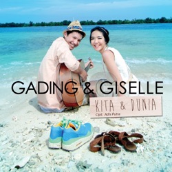 Gading & Giselle - Kita Dan Dunia