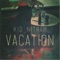 Vacation - Kid Nitram lyrics