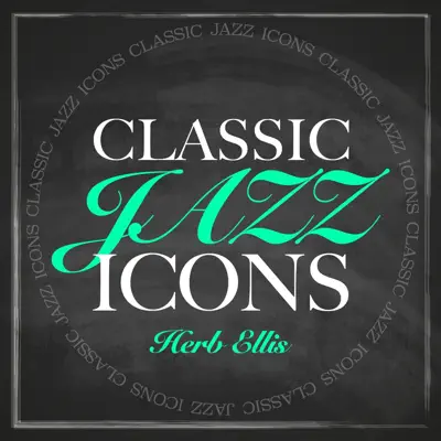 Classic Jazz Icons - Herb Ellis - Herb Ellis Classic Jazz Icons - Herb Ellis - Herb Ellis