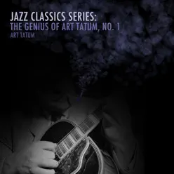 Jazz Classics Series: The Genius of Art Tatum, No. 1 - Art Tatum