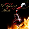 World Restaurant Fusion Music – Lounge & Chill Out Global Music, Guitar, Oriental & Asian Songs - Restaurant Music Academy