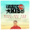 Stream & download What Are You Fighting For (Remix Edition) [Remixes]