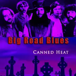 Big Road Blues - Canned Heat