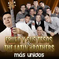 Fruko y Sus Tesos y The Latin Brothers Más Unidos - Fruko y Sus Tesos