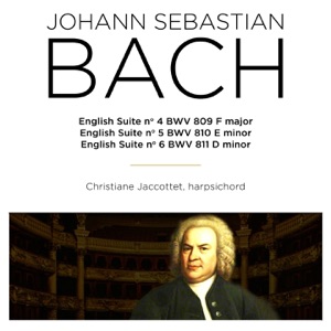 Bach: English Suite Nos. 4 - 6, BWV 809 - 811