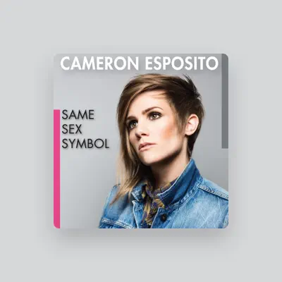 Listen to Cameron Esposito, watch music videos, read bio, see tour dates & more!
