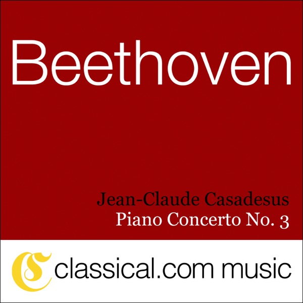 Ludwig Van Beethoven, Piano Concerto No. 3 In C Minor, Op. 37
