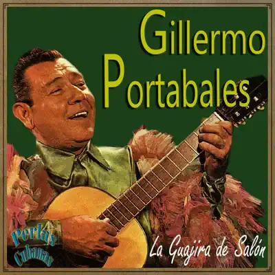 Perlas Cubanas: La Guajira de Salón - Guillermo Portabales Perlas Cubanas: La Guajira de Salón - Guillermo Portabales