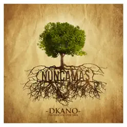 Nunca Mas - Dkano