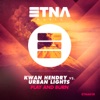 Play and Burn (Kwan Hendry vs. Urban Lights) - Single